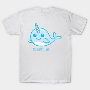 Dolphin? Nar, whal. T-Shirt